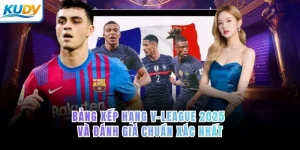 Bảng xếp hạng V-League 2025 và đánh giá chuẩn xác nhất