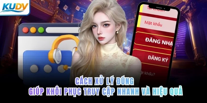 Cách xử lý đúng giúp khôi phục truy cập nhanh và hiệu quả