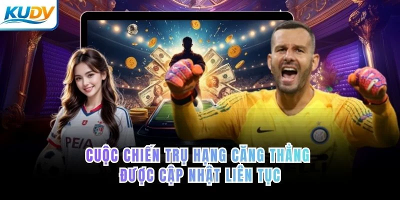Cuộc chiến trụ hạng căng thẳng được cập nhật liên tục