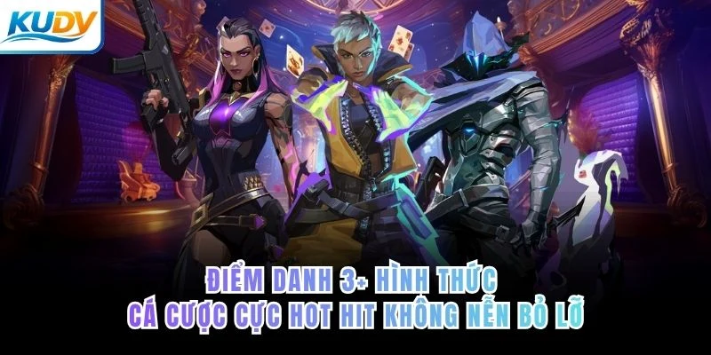 Điểm danh 3+ hình thức các cược cực hot hit không nễn bỏ lỡ 