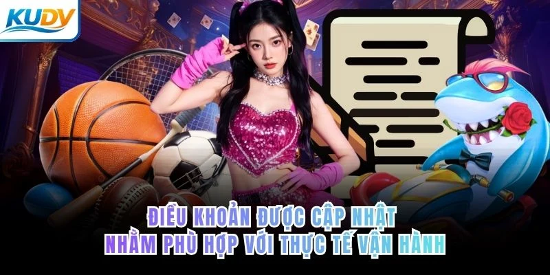 Điều khoản được cập nhật nhằm phù hợp với thực tế vận hành