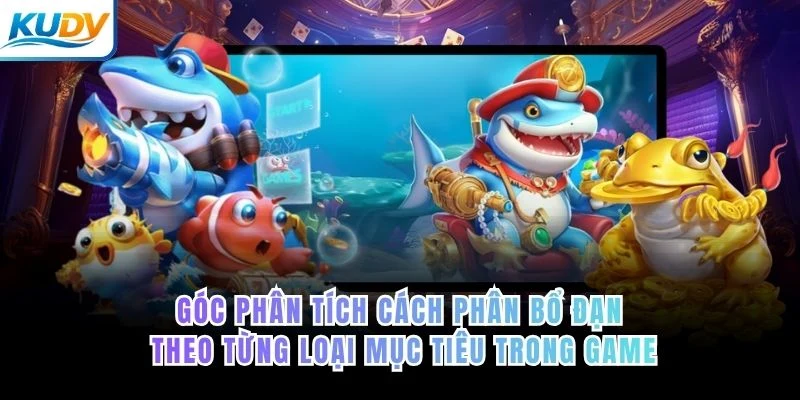 Góc phân tích cách phân bổ đạn theo từng loại mục tiêu trong game