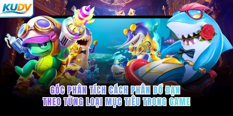 Góc phân tích cách phân bổ đạn theo từng loại mục tiêu trong game