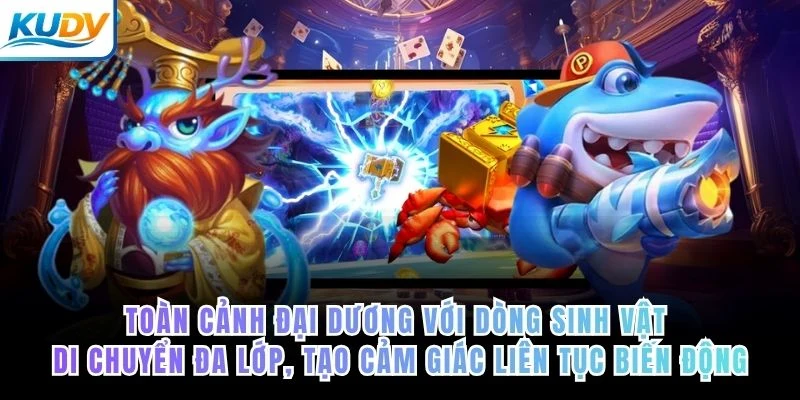 Toàn cảnh đại dương của KUDV với dòng sinh vật di chuyển đa lớp, tạo cảm giác liên tục biến động